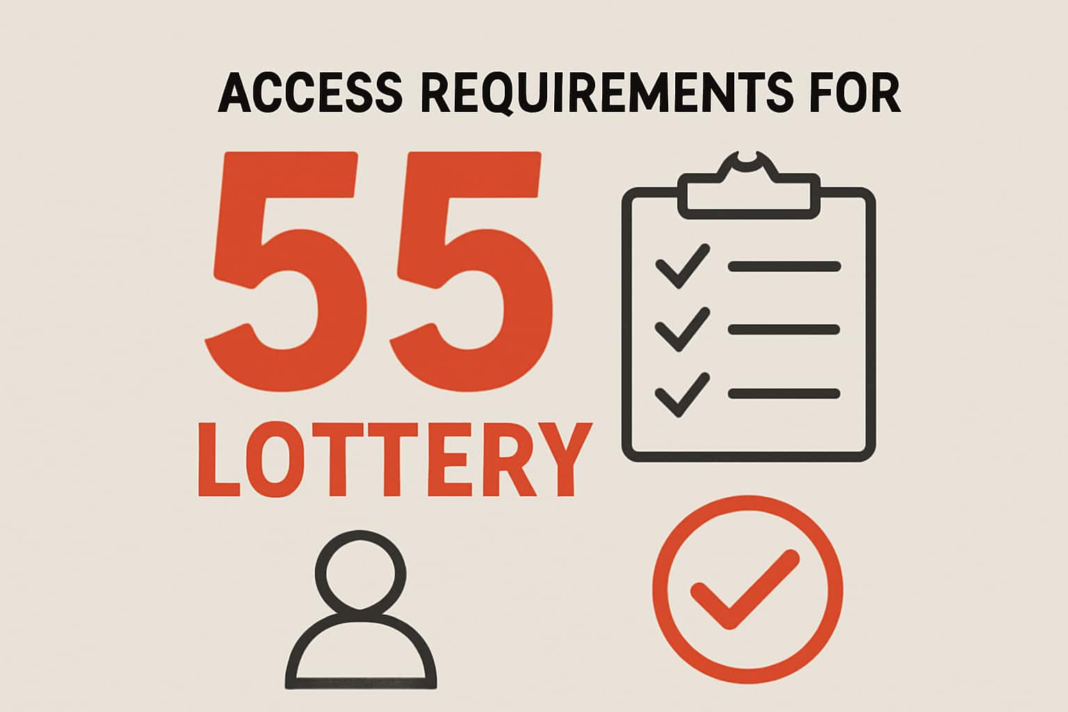 Informational graphic about Access Requirements for 55 Lottery